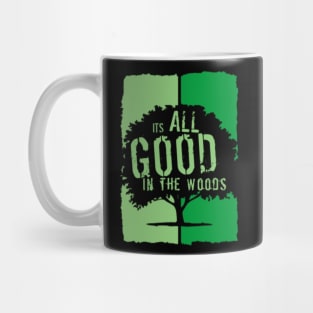 It’s all good in the woods Mug